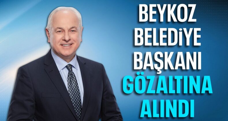 CHP’li Beykoz Belediye Başkanı Alaattin Köseler gözaltına alındı