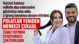 Dilan Polat ve Engin Polat hakkında gözaltı talimatı verildi