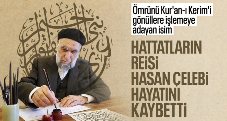 Hüsn-i hat ustası Hasan Çelebi hayatını kaybetti